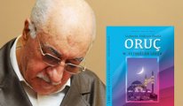 Hocaefendi'nin son kitabı 'Oruç' çıktı:  Ramazan'ı Kur'an Ayı Yapmanın Çareleri