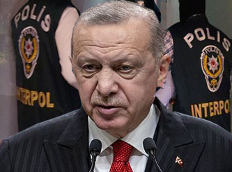 Erdoğan; muhalifleri avlamak için interpol’u kullanmaya çalışıyor