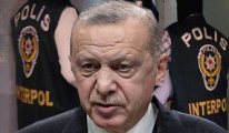 Erdoğan;  muhalifleri avlamak için interpol’u kullanmaya çalışıyor