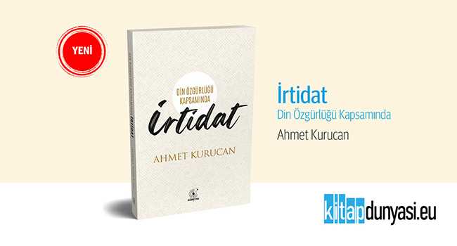 Ahmet Kurucan'ın kaleme almış olduğu 'İrtidat'
