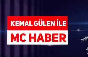 MC ANA HABER'İ İZLEMEK İÇİN TIKLAYIN