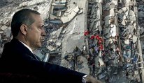 Depremdeki ölümlerin sorumlusu Erdoğandır!