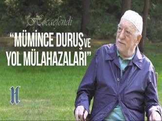 Hocaefendi'den Mümince Duruş ve Yol Mülahazaları