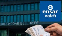 AKP'li Üsküdar Belediyesi milyonluk ihaleleri Ensar Vakfı'na akıtmış