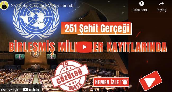 251 şehit gerçeği BM kayıtlarında