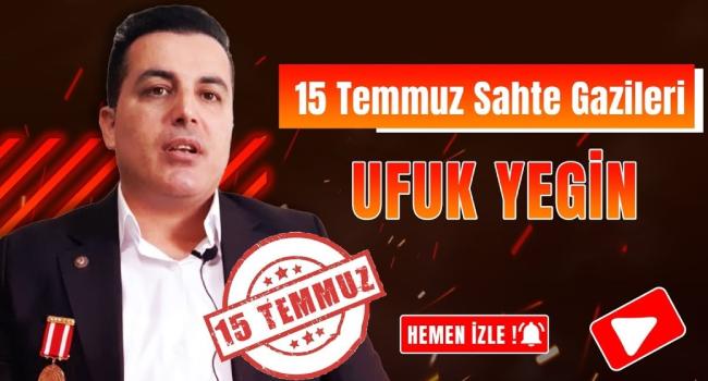 15 Temmuz’un sahte gazileri ifşa oluyor