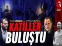 Cevheri Güven'den çok konuşulacak video! Katiller buluştu: Ogün Samast-Alaattin Çakıcı