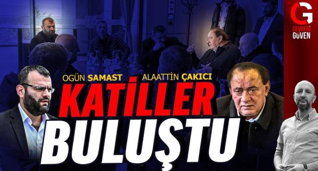 Cevheri Güven'den çok konuşulacak video! Katiller buluştu: Ogün Samast-Alaattin Çakıcı