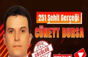 251 şehit gerçeği: Cüneyt Bursa'nın ölümünde dikkat çeken gerçekler