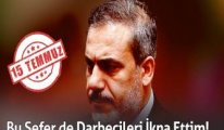 Hakan Fidan’dan örtülü 15 Temmuz itirafı: Bu sefer de darbecileri ikna ettim!