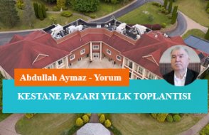 Kestane Pazarı Yıllık Toplantısı