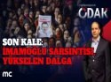 Son Kale: İmamoğlu Sarsıntısı, Yükselen Dalga