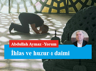 İhlas ve huzur-ı daimi
