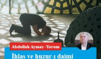 İhlas ve huzur-ı daimi