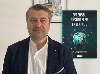 M. Ertuğrul İncekul'dan yeni kitap: ‘Evrensel Düşünceler Üzerine’