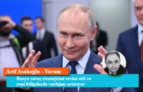 Rusya savaş stratejisini revize etti ve yeni bölgelerde varlığını artırıyor