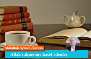 Allah rahmetine haset edenler