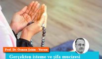 Gerçekten isteme ve şifa mucizesi