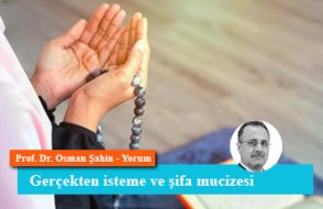Gerçekten isteme ve şifa mucizesi