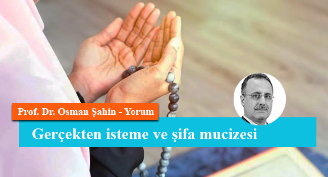 Gerçekten isteme ve şifa mucizesi