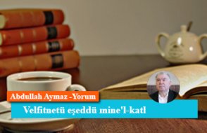 Velfitnetü eşeddü mine'l-katl