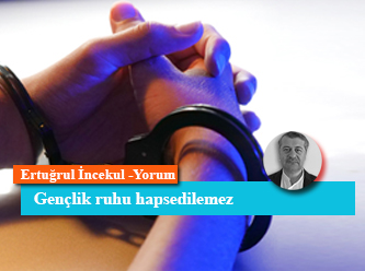 Gençlik ruhu hapsedilemez