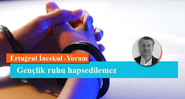 Gençlik ruhu hapsedilemez