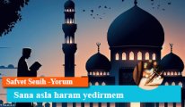 Sana asla haram yedirmem