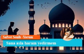 Sana asla haram yedirmem
