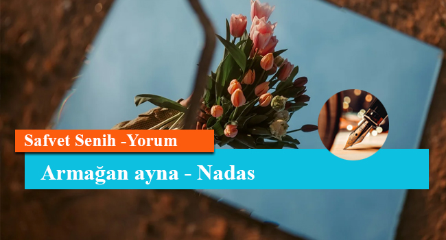 Armağan ayna - Nadas