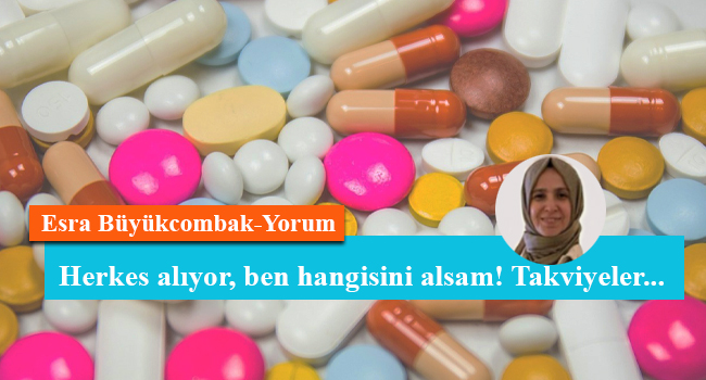 Herkes alıyor, ben hangisini alsam! Takviyeler...