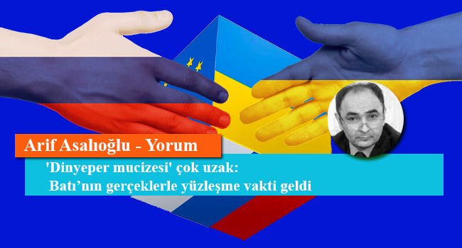 'Dinyeper mucizesi' çok uzak: Batı’nın gerçeklerle yüzleşme vakti geldi