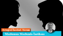 Mazlumun Mazlumla İmtihanı