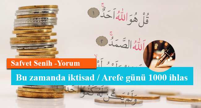 Bu zamanda iktisad / Arefe günü 1000 ihlas