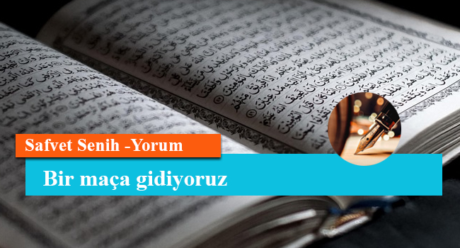 Bir maça gidiyoruz