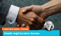 Kimlik değil karakter üzerine