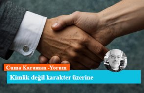 Kimlik değil karakter üzerine