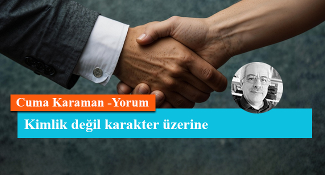 Kimlik değil karakter üzerine