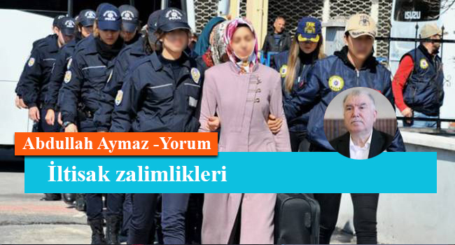 İltisak zalimlikleri