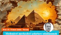 Medeniyet merkezleri şehirlere odaklanmak