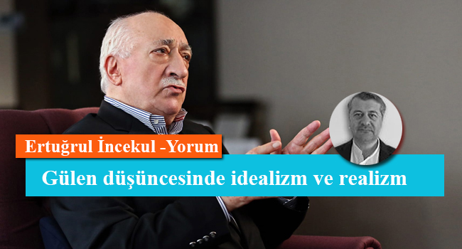 Gülen düşüncesinde idealizm ve realizm