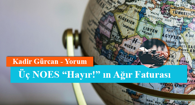 Üç NOES “Hayır!” ın Ağır Faturası