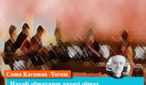Hayali olmayanın gayesi olmaz