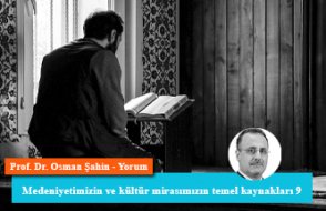 Medeniyetimizin ve kültür mirasımızın temel kaynakları 9