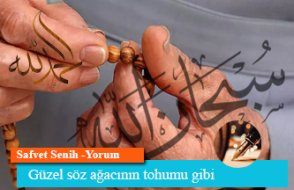 Güzel söz ağacının tohumu gibi