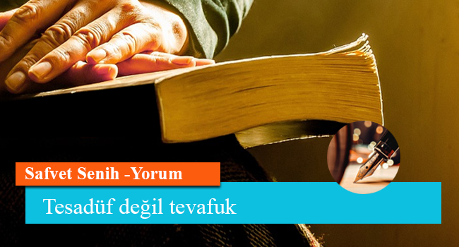 Tesadüf değil tevafuk