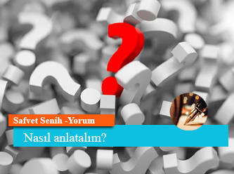 Nasıl anlatalım?