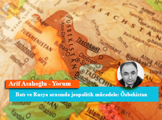 Batı ve Rusya arasında jeopolitik mücadele: Özbekistan