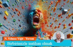 Birbirimizle imtihan olmak