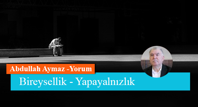 Bireysellik - Yapayalnızlık